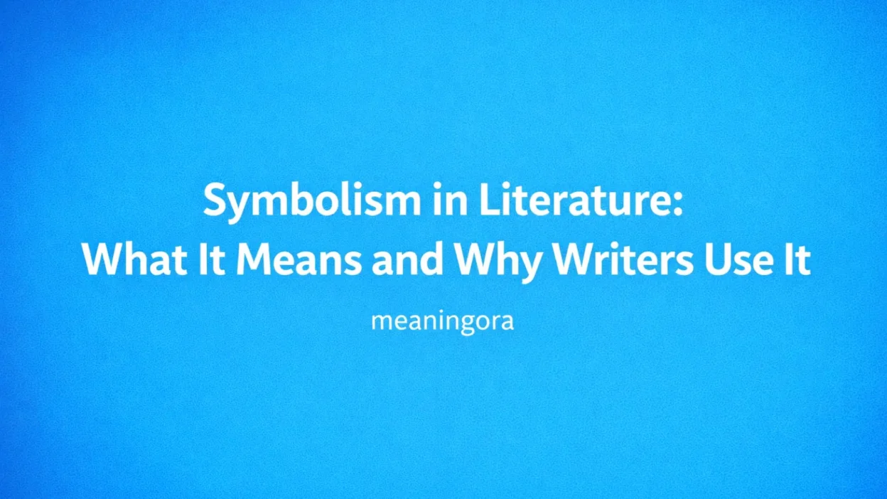 Symbolism in Literature: What It Means and Why Writers Use It